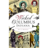 Wicked Columbus, Indiana
