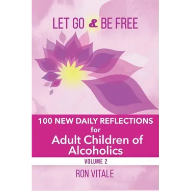 Let Go and Be Free: 100 New Daily Reflections for Adult Children of Alcoholics