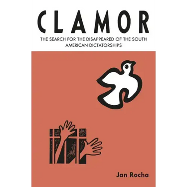 Clamor: The Search for the Disappeared of the South American Dictatorships
