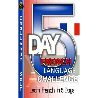 5-Day French Language Challenge: Learn French In 5 Days