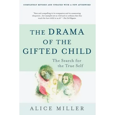 The Drama of the Gifted Child: The Search for the True Self