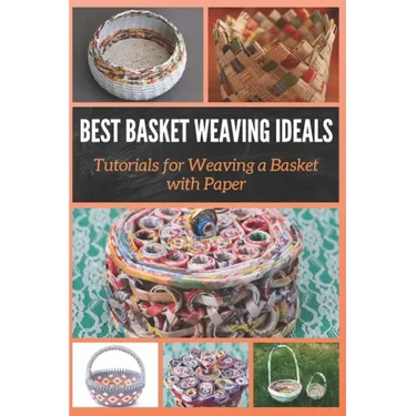 Best Basket Weaving Ideals: Tutorials for Weaving a Basket with Paper