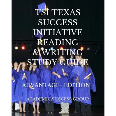 TSI Texas Success Initiative Reading and Writing Study Guide Advantage+ Edition