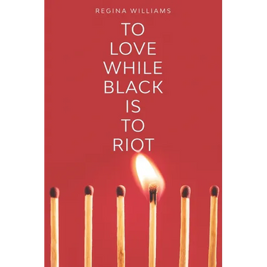 To Love While Black Is to Riot
