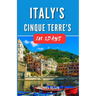 Italy's Cinque Terre in Three Days: 3 Days in Cinque Terre's Colorful Villages