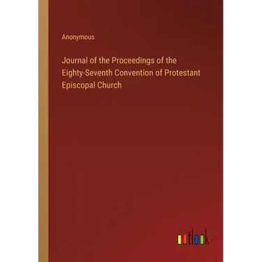 Journal of the Proceedings of the Eighty-Seventh Convention of Protestant Episcopal Church