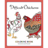Difficult Chickens: Coloring Book