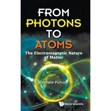 From Photons to Atoms: The Electromagnetic Nature of Matter