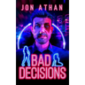 Bad Decisions