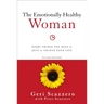The Emotionally Healthy Woman: Eight Things You Have to Quit to Change Your Life