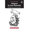 Antígona by José Watanabe: A Bilingual Edition with Critical Essays