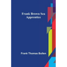 Frank Brown Sea Apprentice