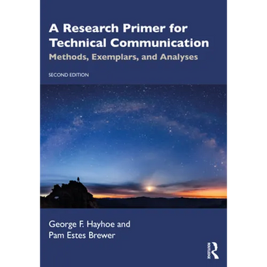 A Research Primer for Technical Communication: Methods, Exemplars, and Analyses