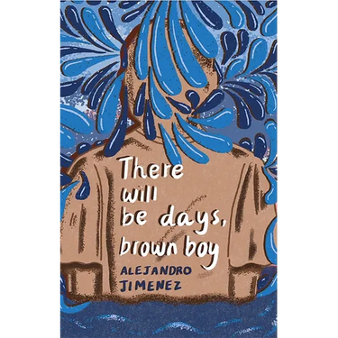 There will be days, brown boy