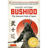 Bushido: The Samurai Code of Japan: With an Extensive Introduction and Notes by Alexander Bennett