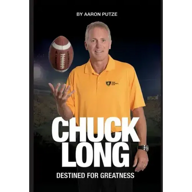 Chuck Long: Destined for Greatness: The Story of Chuck Long and Resurgence of Iowa Hawkeyes Football