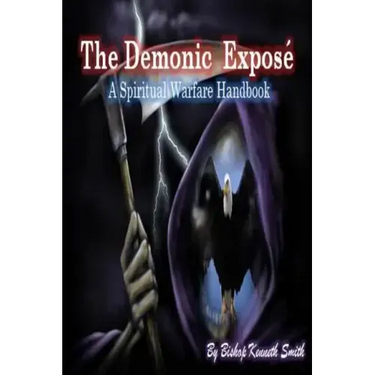 The Demonic Expose: The Spiritual Warfare Handbook