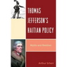 Thomas Jefferson's Haitian Policy: Myths and Realities
