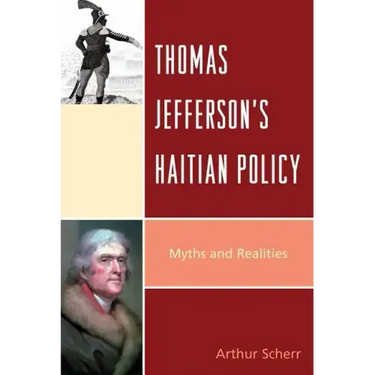 Thomas Jefferson's Haitian Policy: Myths and Realities