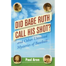 Did Babe Ruth Call His Shot?: And Other Unsolved Mysteries of Baseball