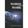 Words that Work: A Language of Light for a World Living in Darkness