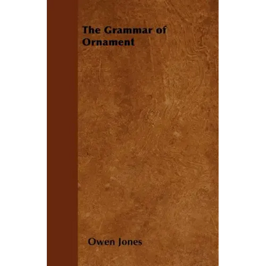 The Grammar of Ornament