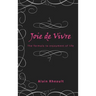 Joie de Vivre: The Formula to Enjoyment of Life