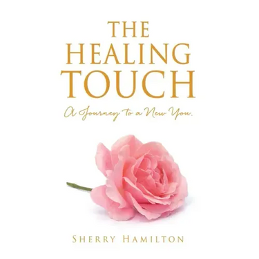 The Healing Touch: A Journey to a New You.