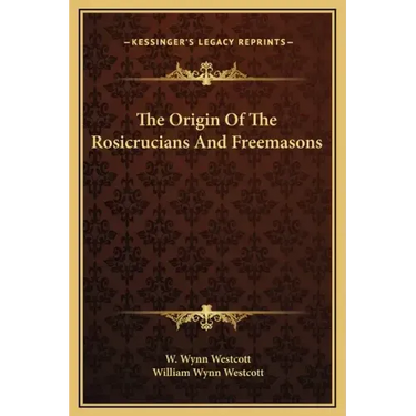 The Origin of the Rosicrucians and Freemasons