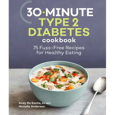 30-Minute Type 2 Diabetes Cookbook: 75 Fuss-Free Recipes for Healthy Eating