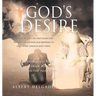 God's DESIRE: Learning to Live a life that pleases God, through faithfulness and obedience to God's word, through Jesus Christ.