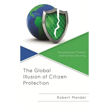Global Illusion of Citizen Protection: Transnational Threats and Human Security