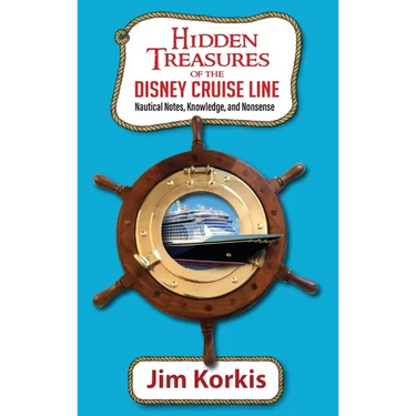Hidden Treasures of the Disney Cruise Line: Nautical Notes, Knowledge, and Nonsense