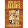 Coal Camp Kids: Growing Up In A Coal Camp