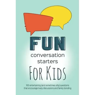 Fun Conversation Starters for Kids: Entertaining Questions that Encourage Family Bonding, Lively Discussions and Imaginative Conversations