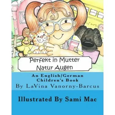 Perfekt In Mutter Natur Augen: An English to German Children's Book