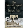 The Life and Legend of Turkey Pete