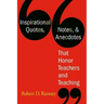 Inspirational Quotes, Notes, & Anecdotes That Honor Teachers and Teaching