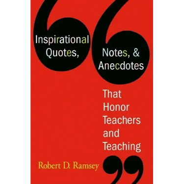 Inspirational Quotes, Notes, & Anecdotes That Honor Teachers and Teaching