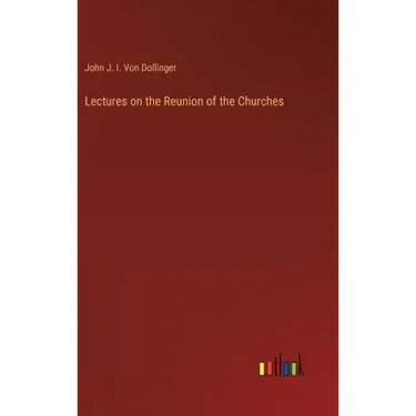 Lectures on the Reunion of the Churches