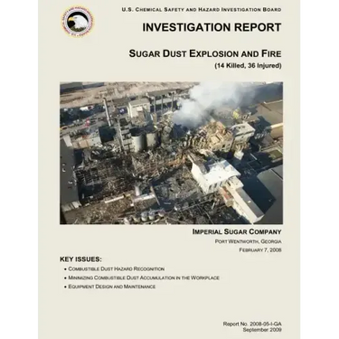 Investigation Report: Sugar Dust Explosion and Fire: (14 Killed, 36 Injured)
