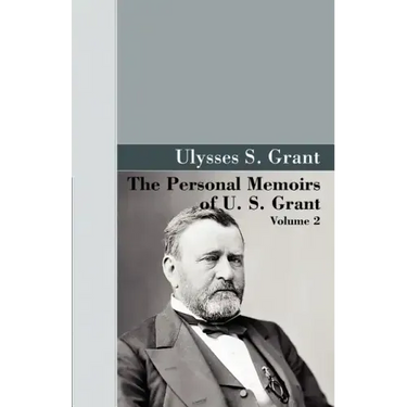 The Personal Memoirs of U.S. Grant, Vol 2.