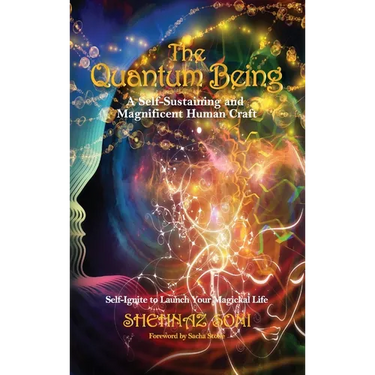 The Quantum Being: A Self-Sustaining and Magnificent Human Craft