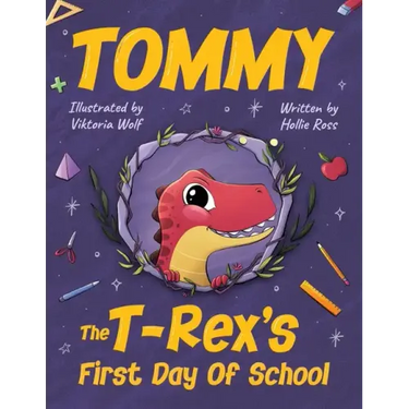 Tommy The T-Rex's First Day Of School: Reading Book For Kids Ages 4 to 8