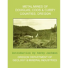 Metal Mines of Douglas, Coos & Curry Counties, Oregon