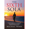 The Sixth Sola: It is time to move on from the past 500 years of Reformation to the next 500 years of Transformation