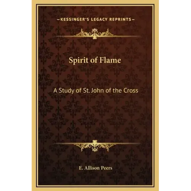 Spirit of Flame: A Study of St. John of the Cross