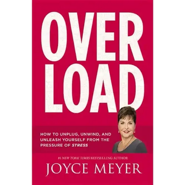 Overload: How to Unplug, Unwind, and Unleash Yourself from the Pressure of Stress
