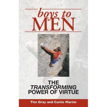 Boys to Men: The Transforming Power of Virtue