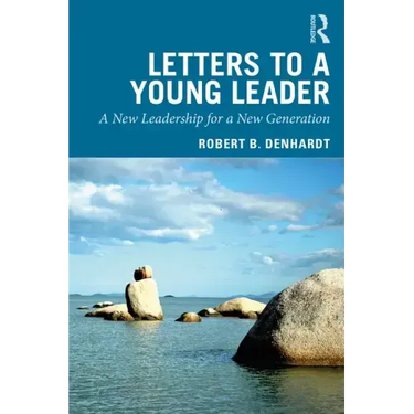 Letters to a Young Leader: A New Leadership for a New Generation